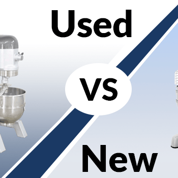 Used Hobart Commercial Mixers vs. New Hobart Commercial Mixers