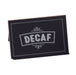 Cal-Mil 3047-2 "DECAF" Chalkboard Table Tent - 3"W x 2"H, Black/White-cityfoodequipment.com