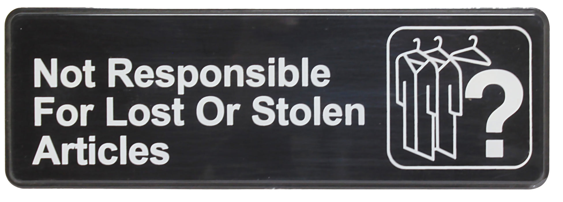 Sign 9" x 3" x 1/8", Not Responsible for Lost or Stolen Articles QTY-12-cityfoodequipment.com