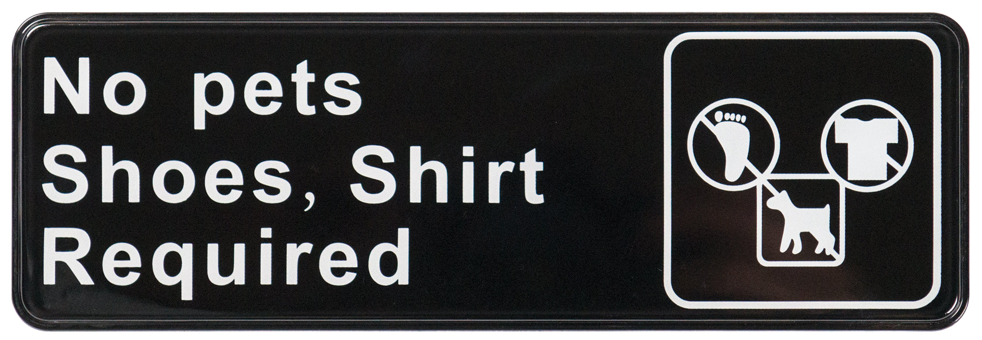 Information Sign, "No Pets, Shoes, Shirt Required", 3" x 9", Black (12 Each)-cityfoodequipment.com