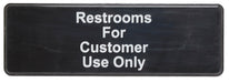 Sign 9" x 3" x 1/8", Restroom For Customers Use Only QTY-12-cityfoodequipment.com