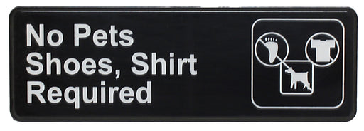 Sign 9" x 3" x 1/8", No Pets/Shoes, Shirt Required QTY-12-cityfoodequipment.com